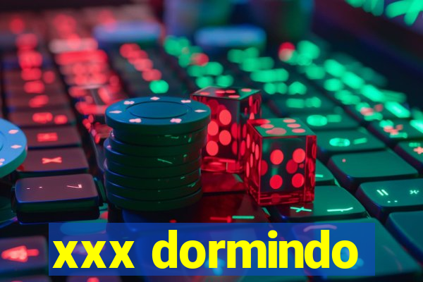 xxx dormindo